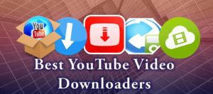 Best YouTube Downloaders
