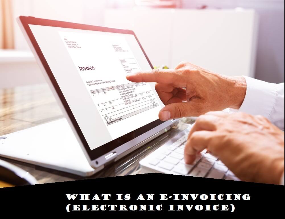 What Is an e-Invoicing (Electronic Invoice)