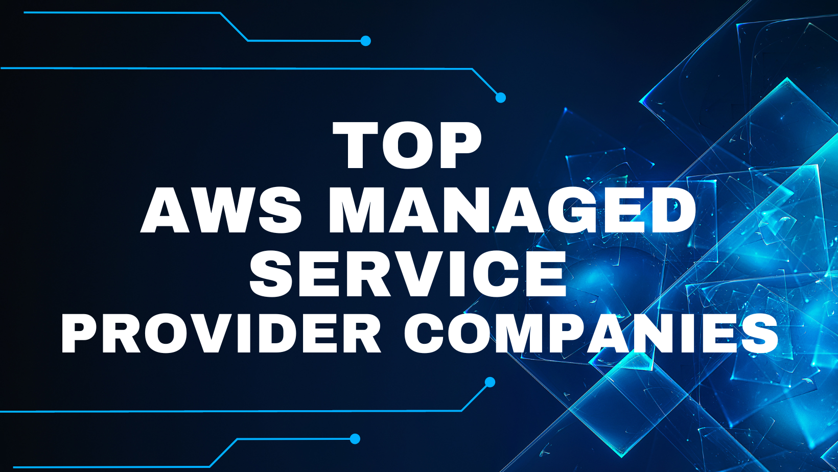 AWS Managed Service Provider Companies - Top 10